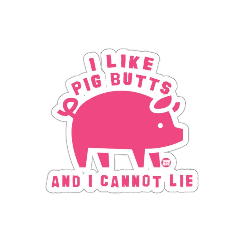 Load image into Gallery viewer, I Like Pig Butts And I Cannot Lie Graphic Image sticker
