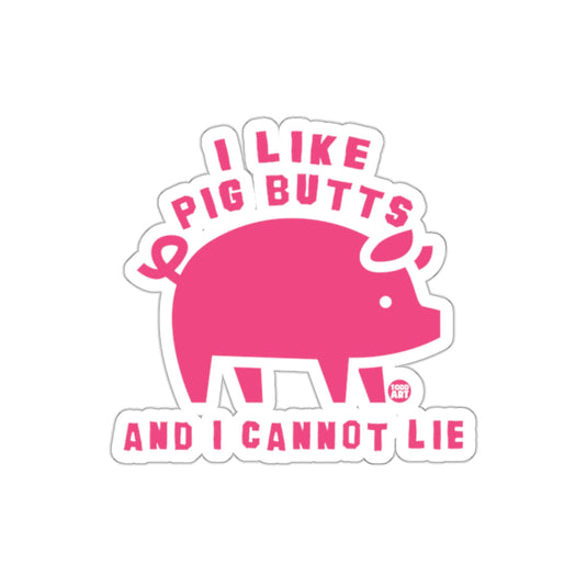 I Like Pig Butts And I Cannot Lie Graphic Image sticker