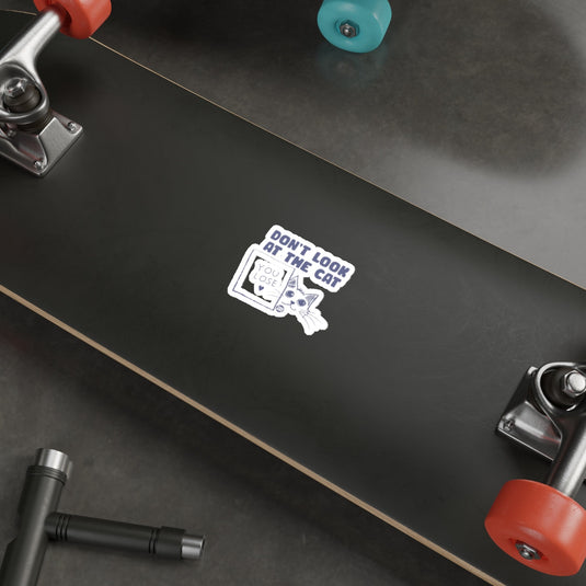 Don't Look at the Cat You Lose Sticker Skateboard