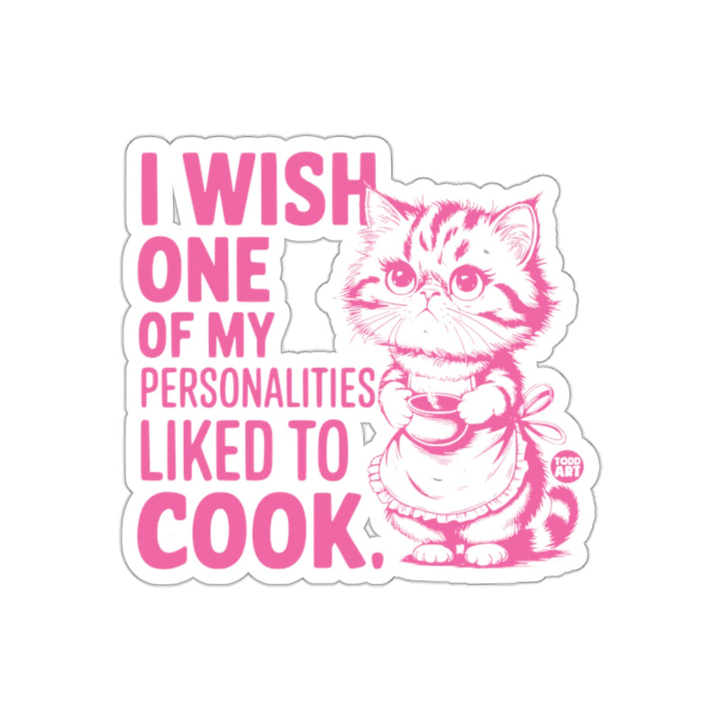 Load image into Gallery viewer, I Wish One of My Personalities Liked to Cook sticker
