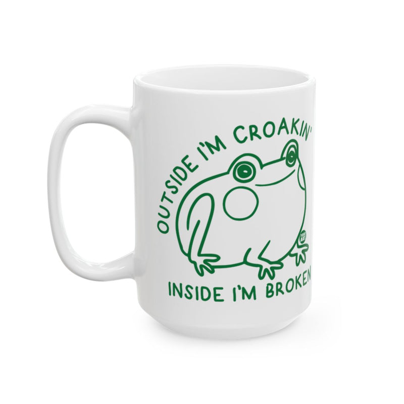 Load image into Gallery viewer, Outside I'm Croakin' Inside I'm Broken Mug
