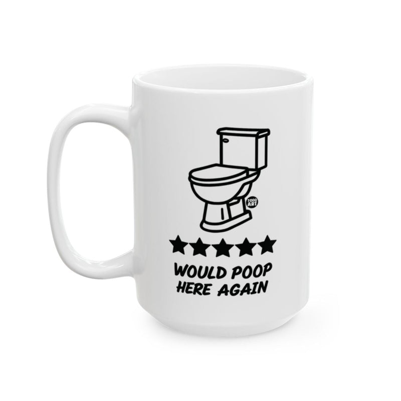 Load image into Gallery viewer, Would Poop Here Again Funny Coffee Mug
