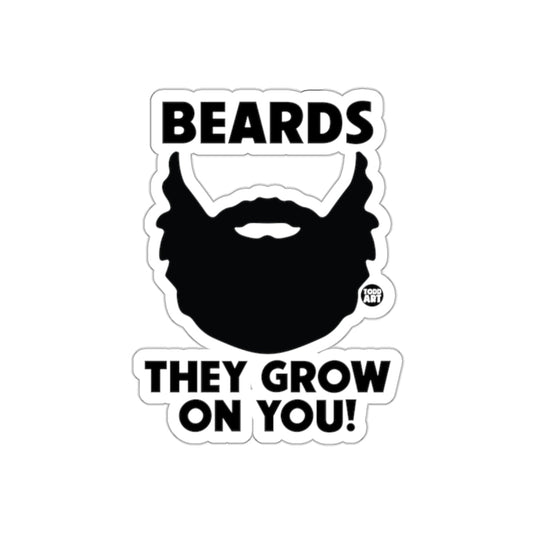 Beards They Grow On You Funny Quote Graphic Art sticker