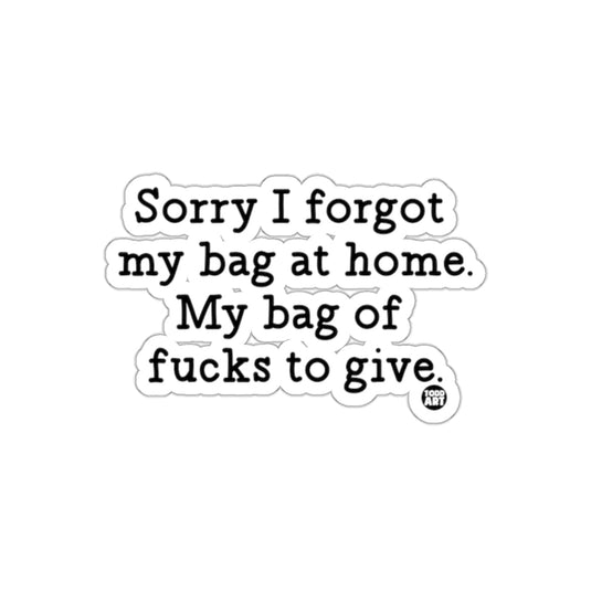 Sorry I forgot my bag at home funny sticker