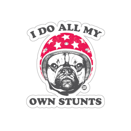 I Do All My Own Stunts Bulldog Helmet Sticker