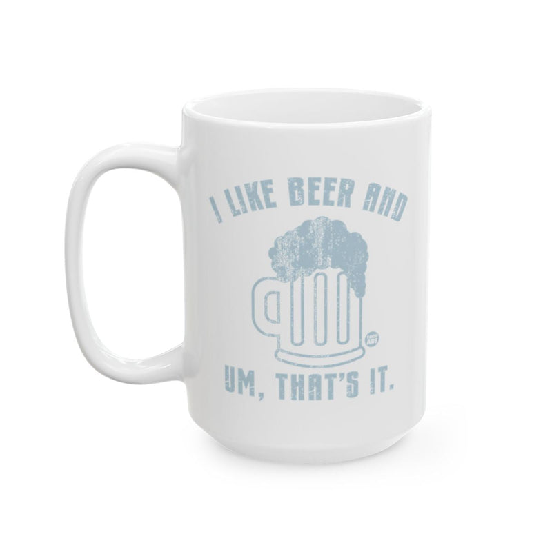 Load image into Gallery viewer, I Like Beer And Um That's It Large White Mug Product
