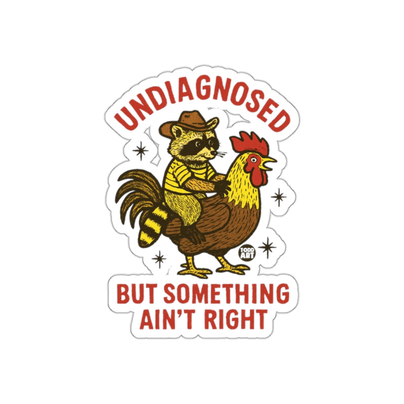 Load image into Gallery viewer, Undiagnosed Raccoon Riding Rooster Funny Slogan sticker
