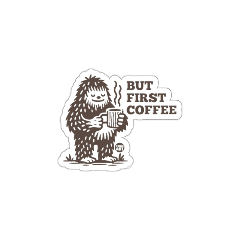 Load image into Gallery viewer, Fun Sasquatch But First Coffee Message Sticker
