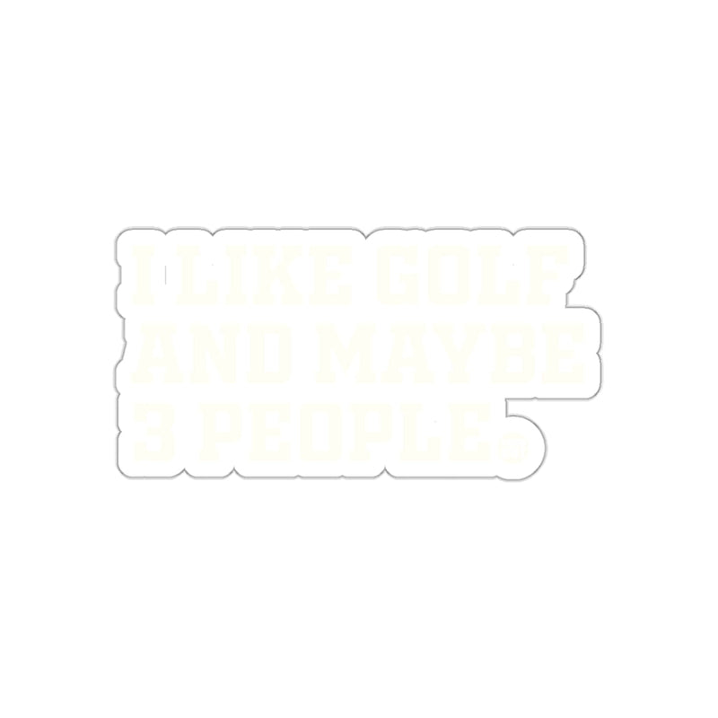 Load image into Gallery viewer, I Like Golf And Maybe 3 People Funny Golfing sticker
