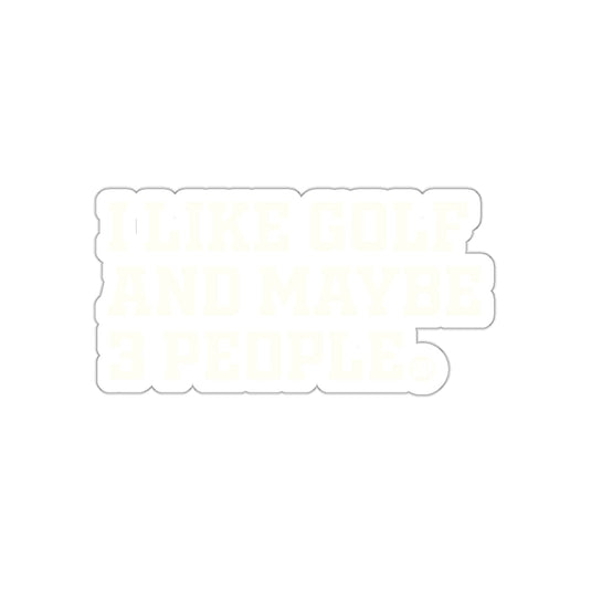 I Like Golf And Maybe 3 People Funny Golfing sticker