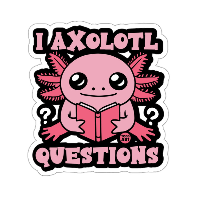 Load image into Gallery viewer, I AXOLOTL QUESTIONS Funny Pink Axolotl 
