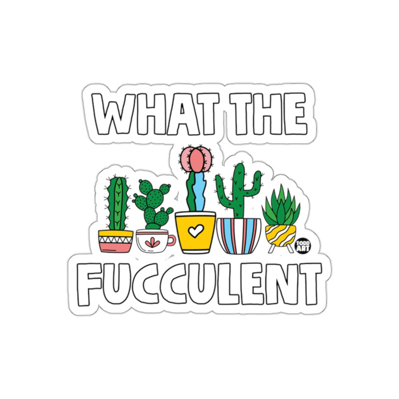 Load image into Gallery viewer, What the Fucculent Funny Succulent Plant Sticker
