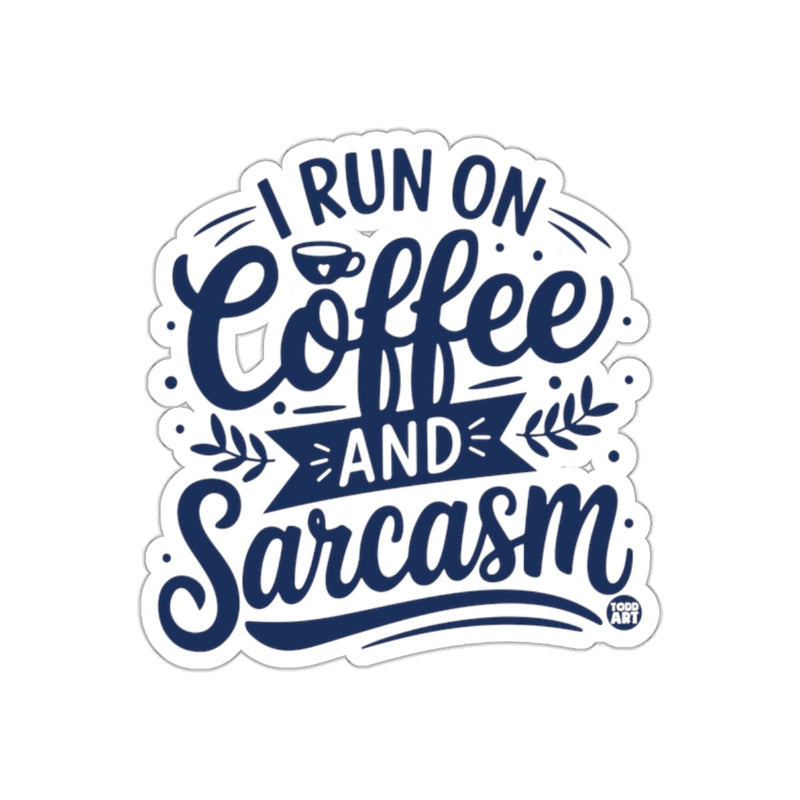Load image into Gallery viewer, I Run On Coffee And Sarcasm Sticker Fun Design
