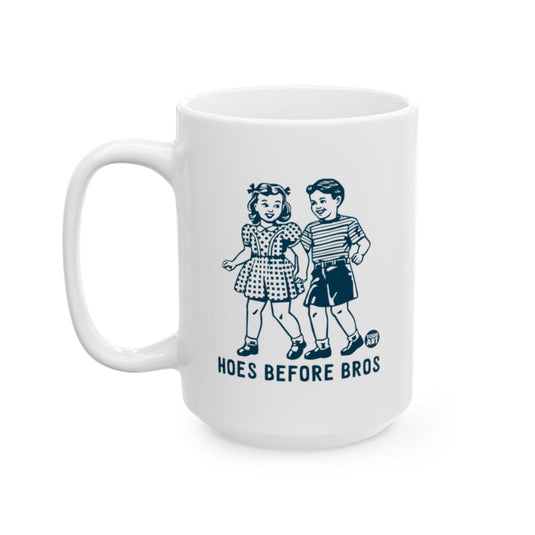 Hoes Before Bros Funny Mug for Friends or Gift Lovers