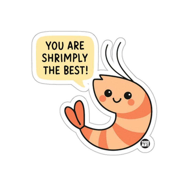 Load image into Gallery viewer, You Are Shrimply The Best Cute Shrimp Sticker
