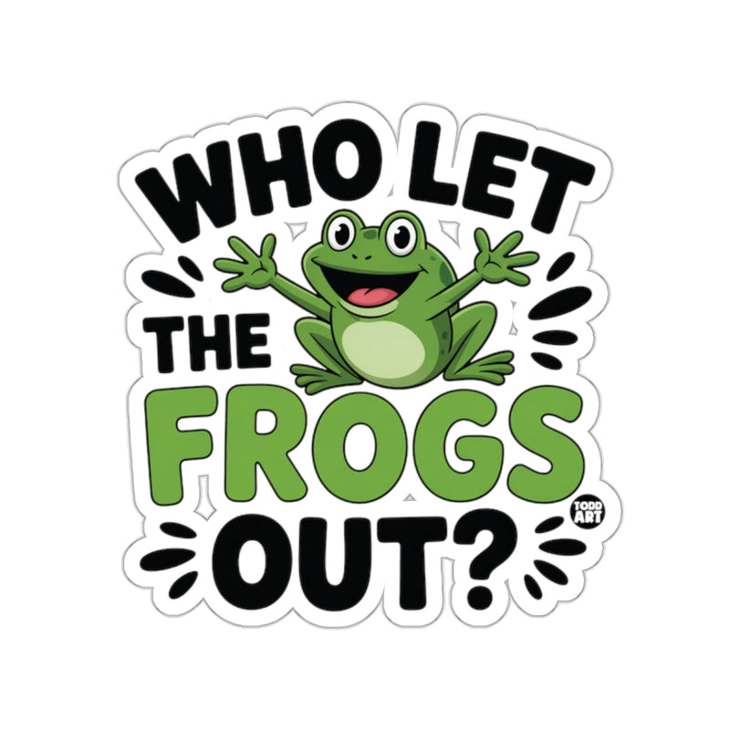 Load image into Gallery viewer, WHO LET THE FROGS OUT? Funny Green Frog Quote 
