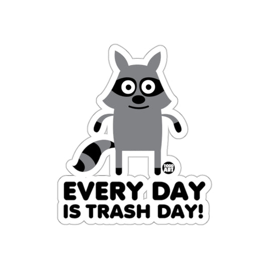 Every Day is Trash Day Raccoon Todd Art Graphic sticker