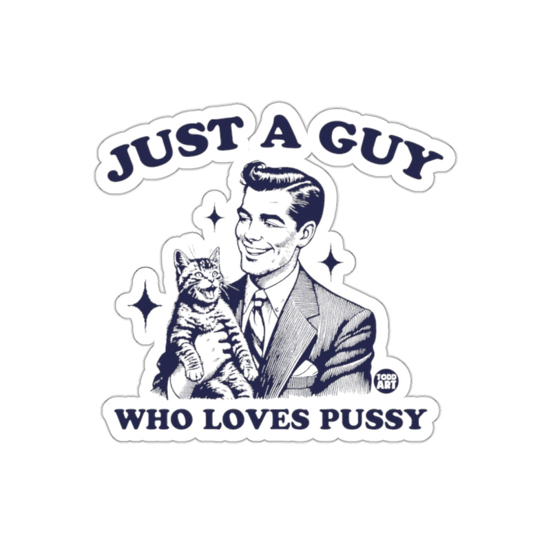 Load image into Gallery viewer, Just A Guy Who Loves Pussy Funny Retro Sticker
