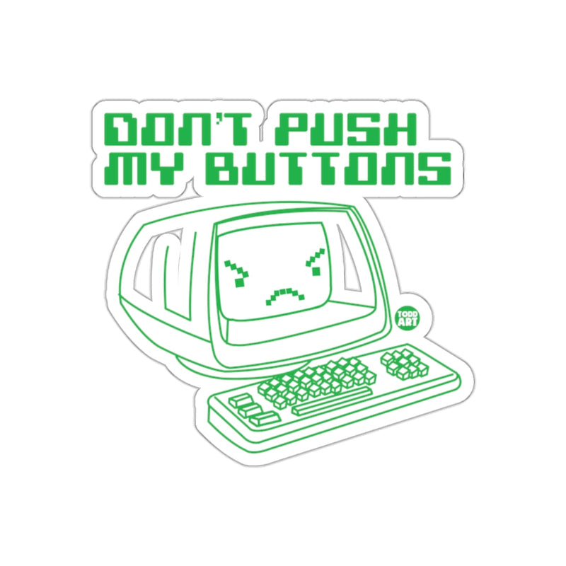 Load image into Gallery viewer, Don't Push My Buttons Graphic Design Sticker
