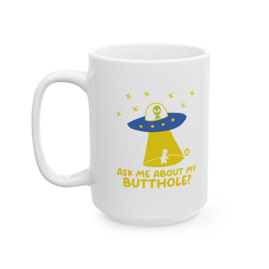 Ask Me About My Butthole Alien Mug