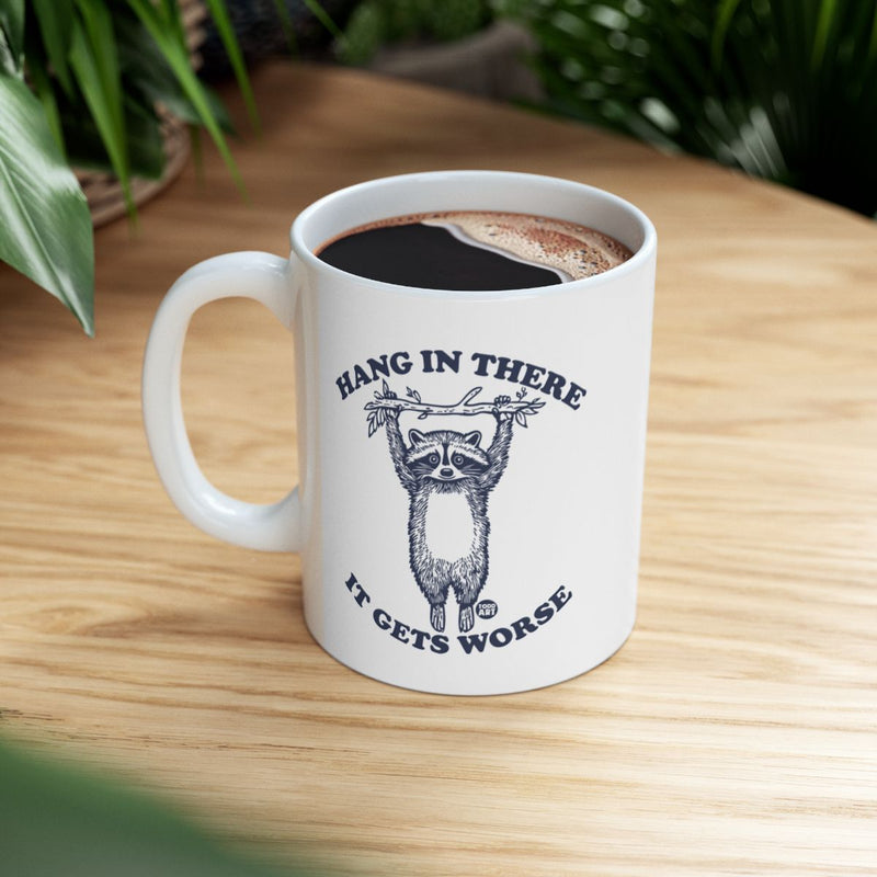 Load image into Gallery viewer, Hang In There It Gets Worse mug
