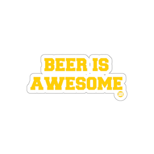 Beer Is Awesome Sticker Fun Statement Sticker
