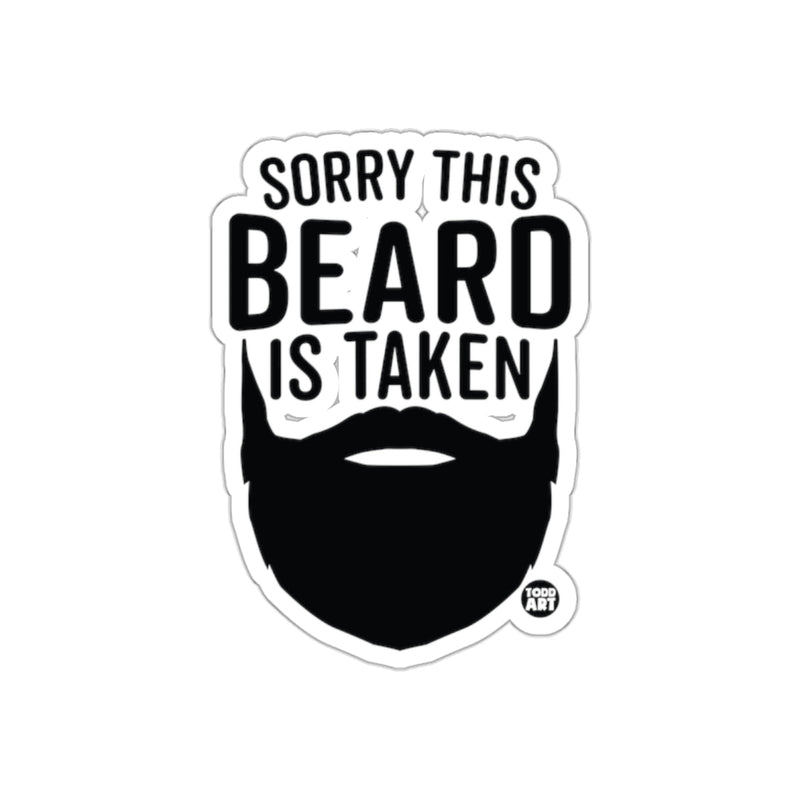 Load image into Gallery viewer, Sorry This Beard Is Taken Funny Beard Lover sticker
