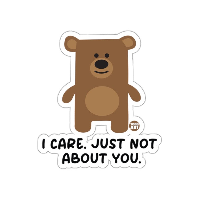 Load image into Gallery viewer, I Care Just Not About You Bear Sticker Fun Design
