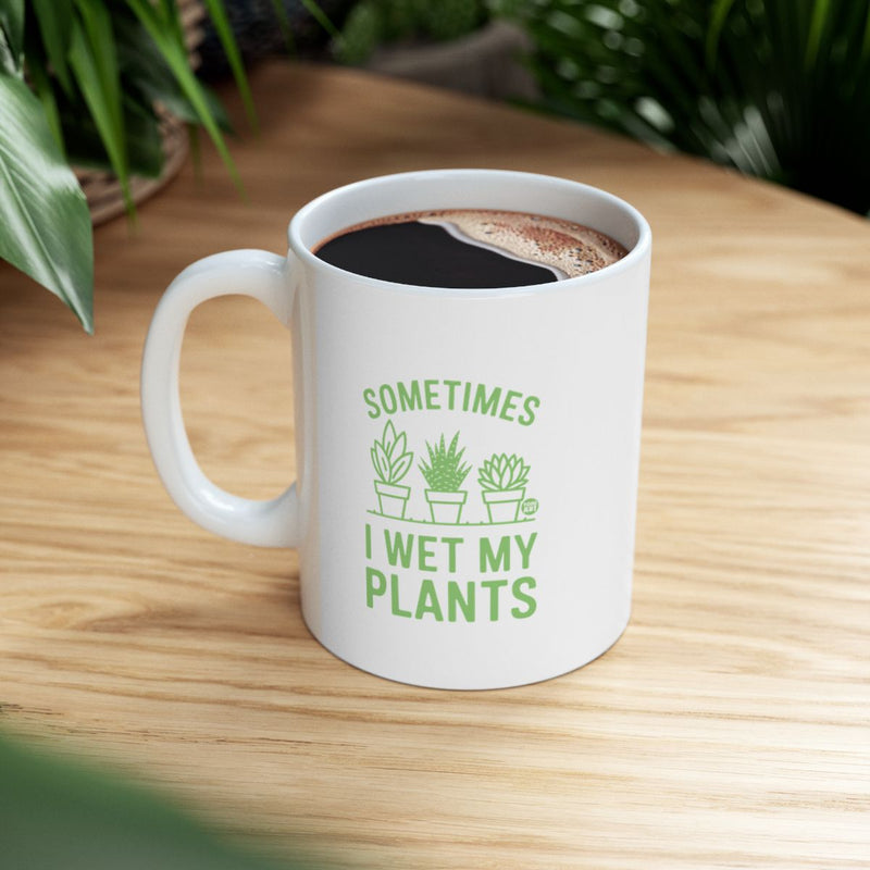 Load image into Gallery viewer, Sometimes I Wet My Plants Coffee Mug for Plant Lovers
