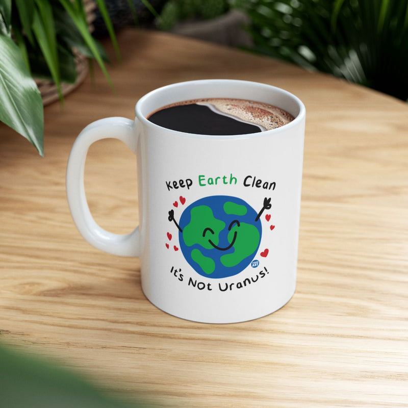 Load image into Gallery viewer, Keep Earth Clean It's Not Uranus Mug
