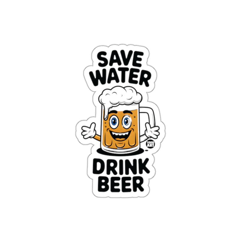 Load image into Gallery viewer, Save Water Drink Beer Sticker for Fun and Humor
