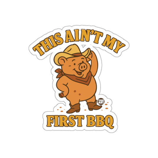 This Aint My First BBQ Pig Illustration sticker