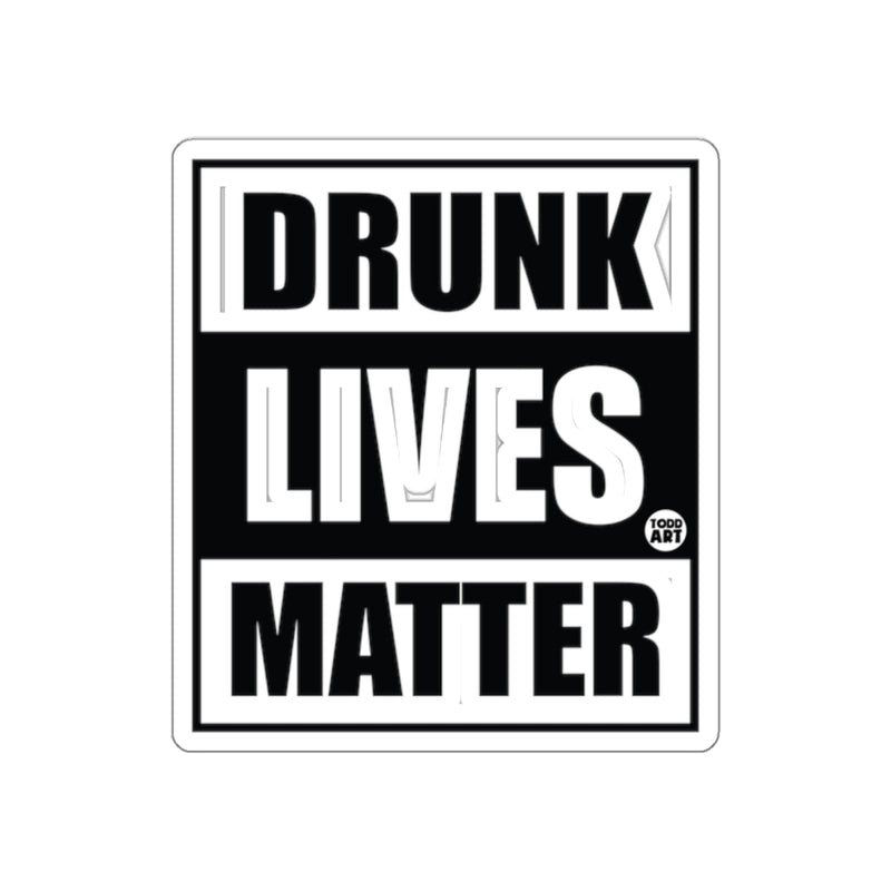 Load image into Gallery viewer, Drunk Lives Matter Funny Sign Sticker for Home Decor
