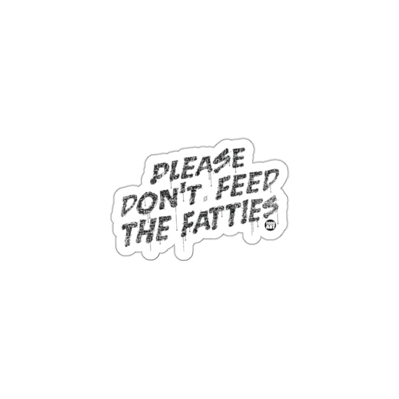 Load image into Gallery viewer, PLEASE DON'T FEED THE FATTIES customizable sticker
