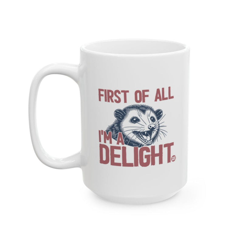Load image into Gallery viewer, First Of All I'm A Delight Mug product
