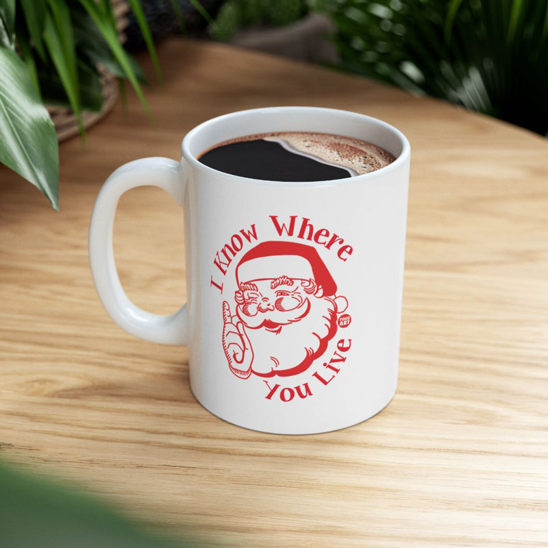 Load image into Gallery viewer, I Know Where You Live Santa Mug Christmas Gift Idea
