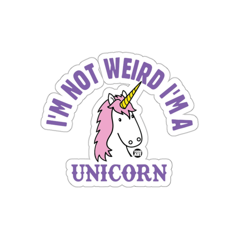 Load image into Gallery viewer, I'm Not Weird I'm A Unicorn Sticker for Fun

