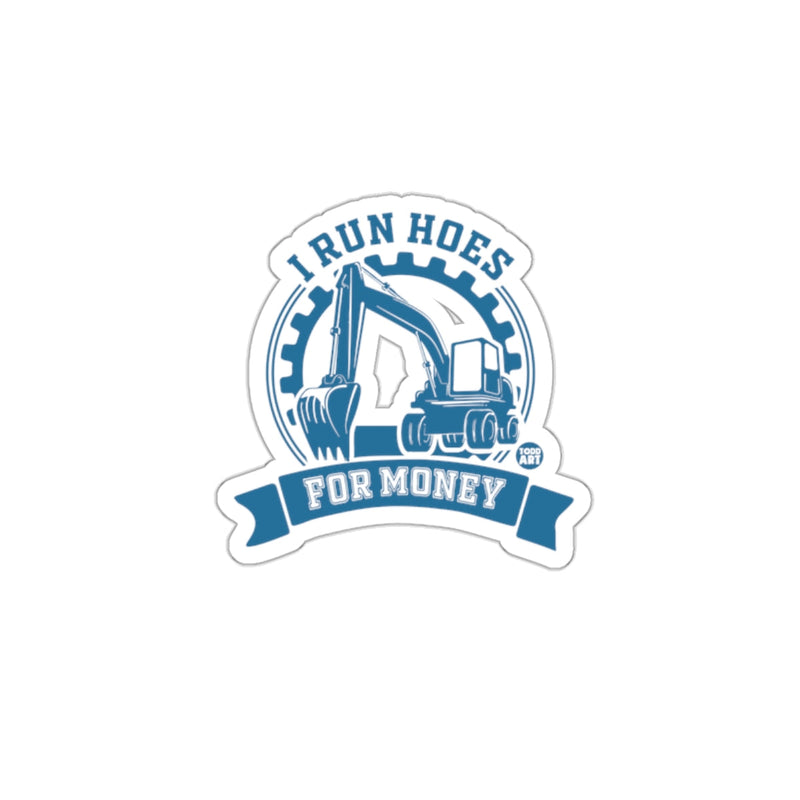 Load image into Gallery viewer, I Run Hoes for Money Excavator Seal Sticker
