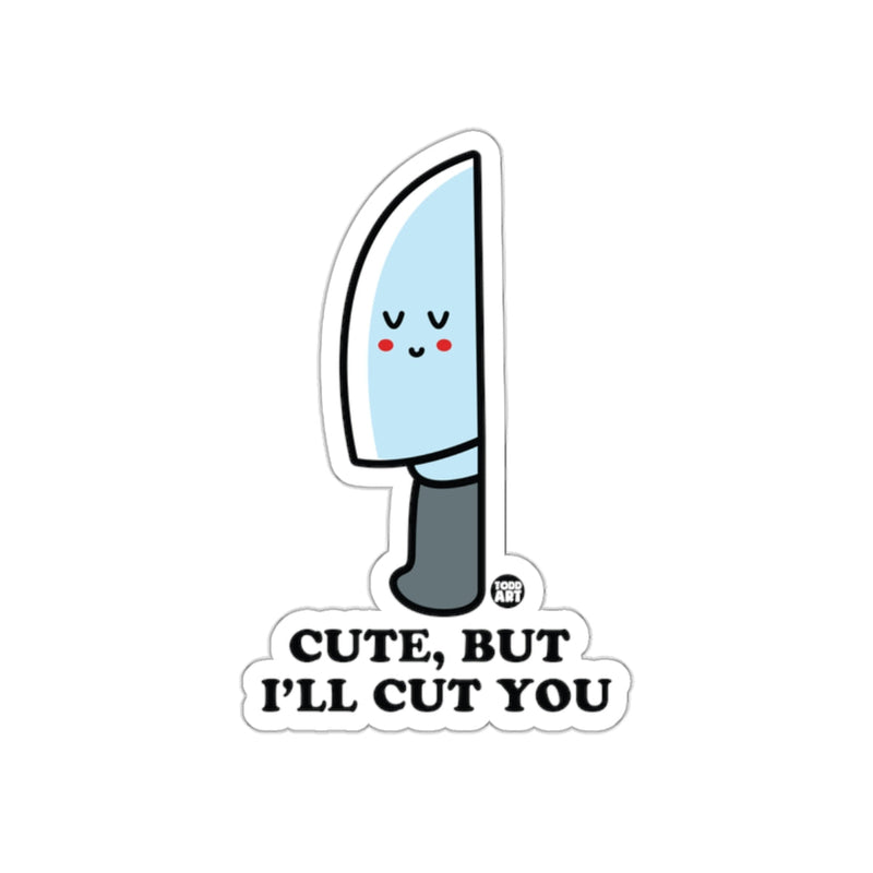 Load image into Gallery viewer, Cute But I'll Cut You Knife Funny Sticker
