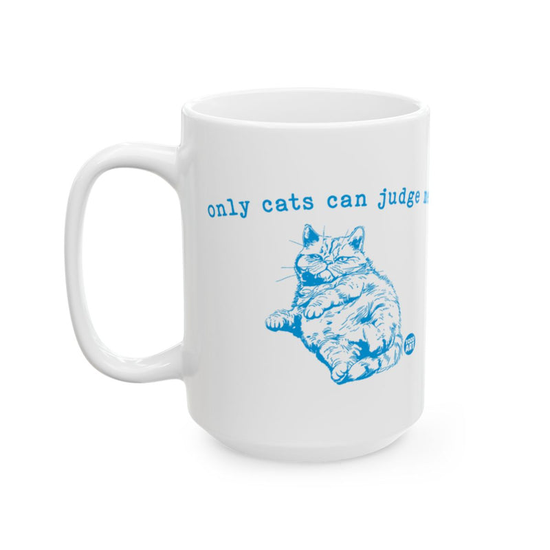 Load image into Gallery viewer, Only Cats Can Judge Me Funny Cat Lover Mug Product
