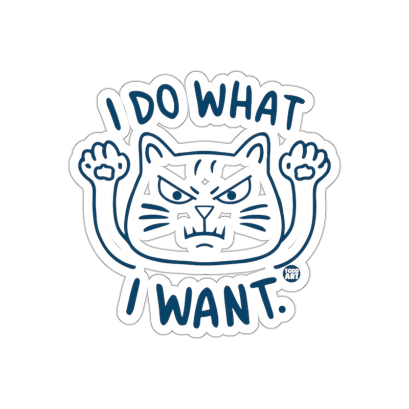 Load image into Gallery viewer, I Do What I Want Angry Cat Sticker Fun Motivational Art
