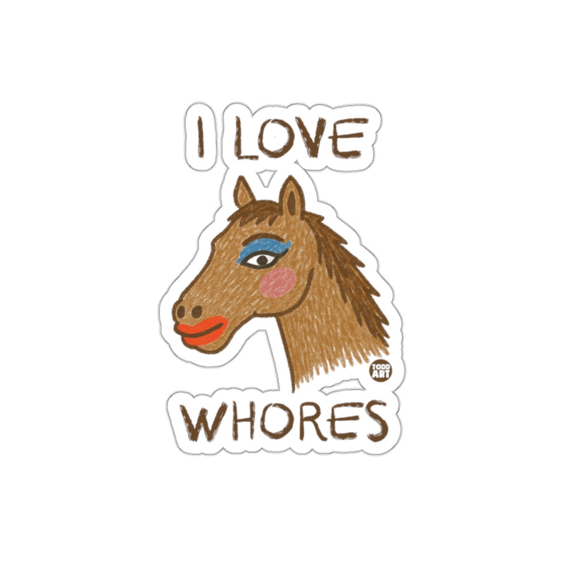 Load image into Gallery viewer, I Love Whores Unique and Humorous Sticker
