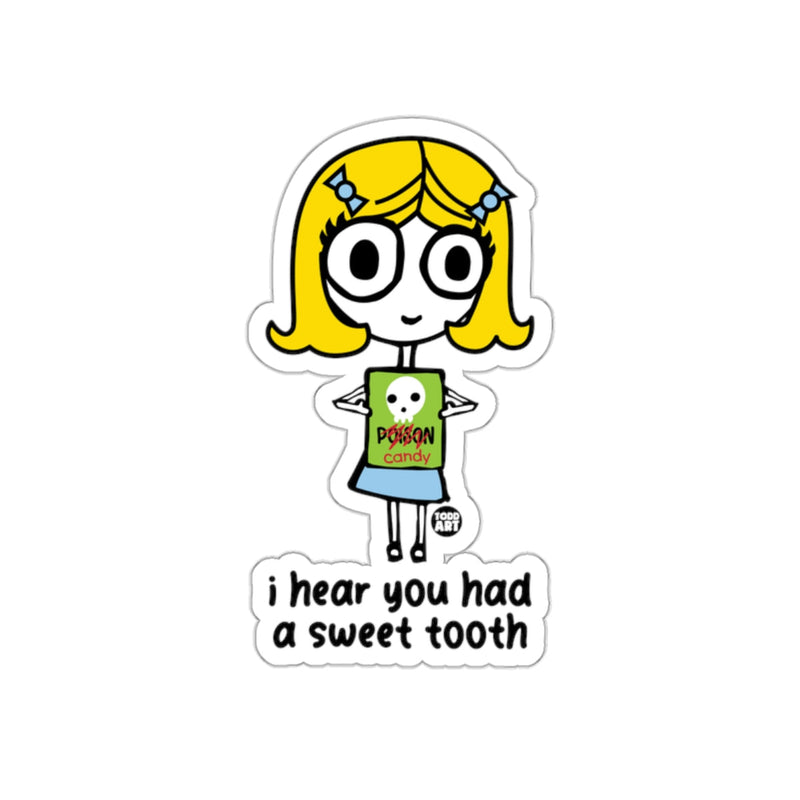 Load image into Gallery viewer, I Hear You Had A Sweet Tooth Sticker for Fun
