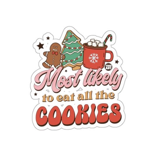 Most Likely to Eat All the Cookies Sticker