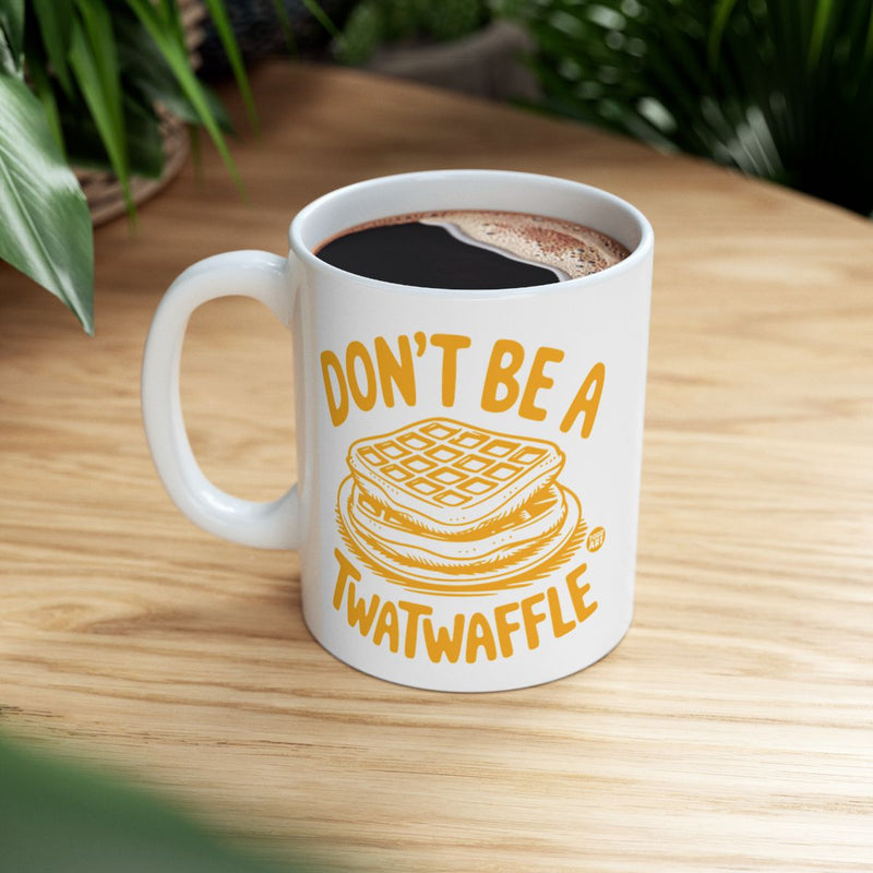 Load image into Gallery viewer, Don't Be A Twatwaffle Mug with Waffle Design
