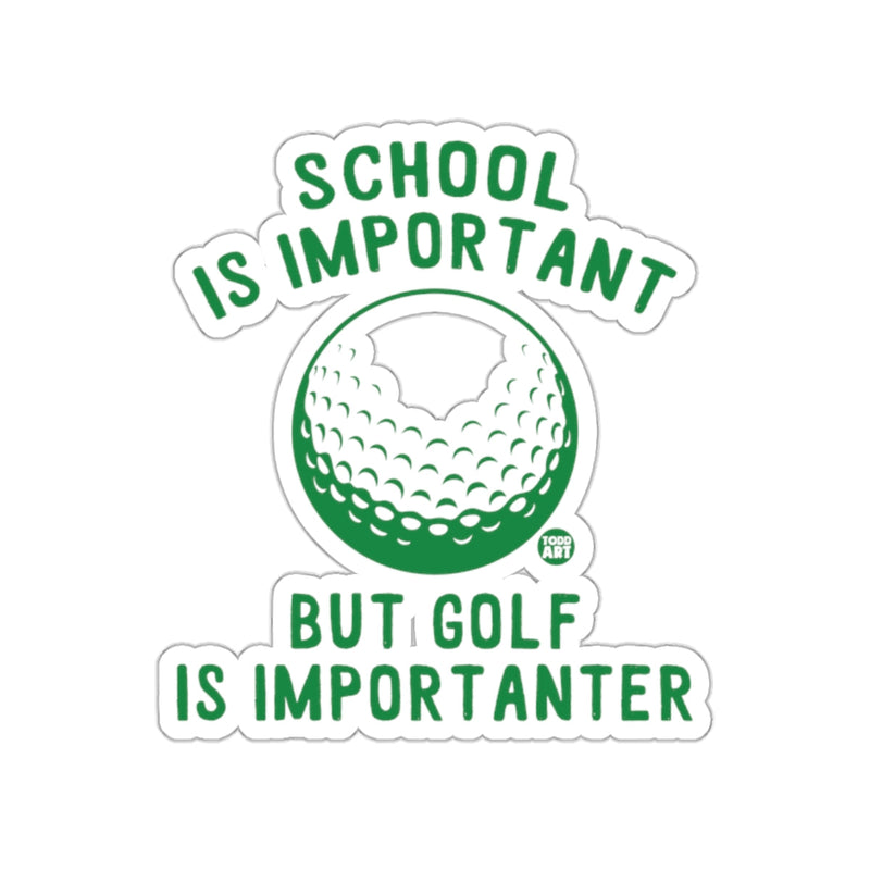 Load image into Gallery viewer, School is Important but Golf is Importanter sticker
