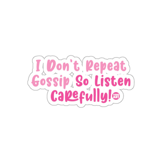 I Don't Repeat Gossip So Listen Carefully! Sticker