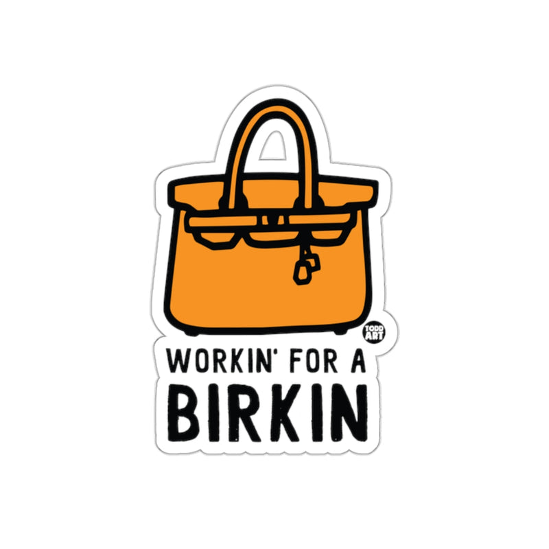 Load image into Gallery viewer, Workin' For A Birkin Sticker Fun Handbag Design
