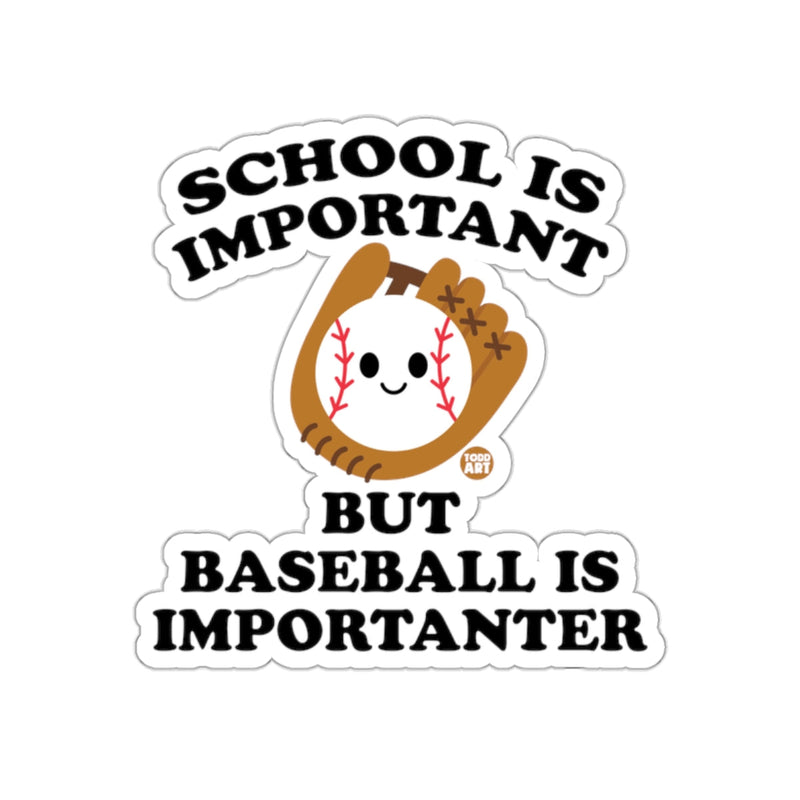 Load image into Gallery viewer, School Is Important But Baseball Is Importanter sticker
