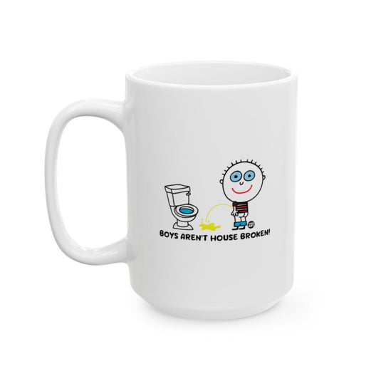 Boys Aren't House Broken Funny Quote Mug Product